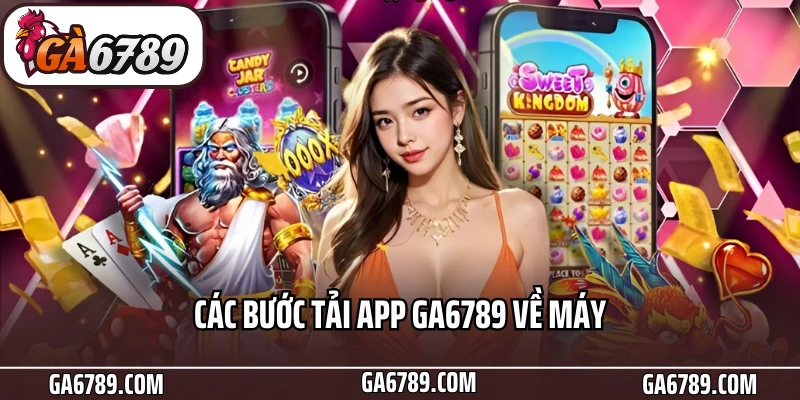Các bước tải app Ga6789 về máy